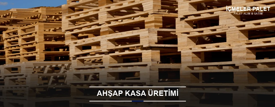 İçmeler Endüstriyel Ahşap Kasa