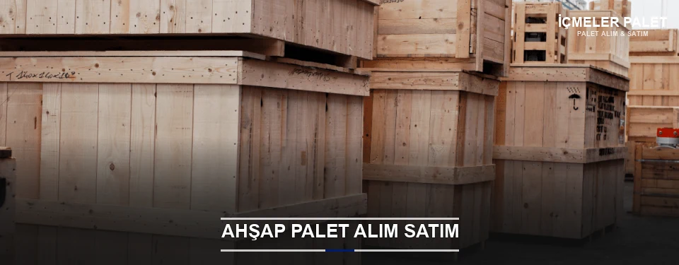 İçmeler Kaliteli Ahşap Palet
