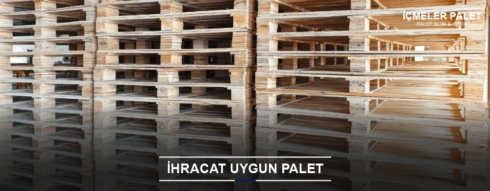 İçmeler İhracat Ambalaj Paleti