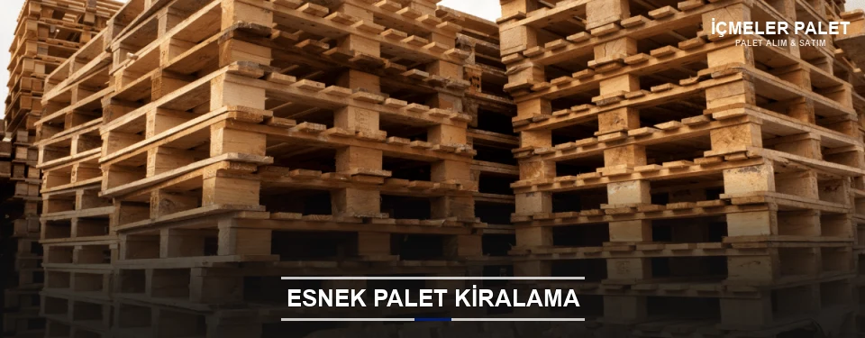 İçmeler Uygun Fiyatlı Palet Kiralama